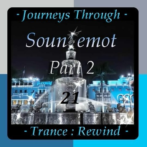 Journeys Through Trance Rewind 21 : Sounemot Part 2 XXXL