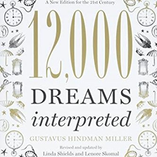 ACCESS [KINDLE PDF EBOOK EPUB] 12,000 Dreams Interpreted: A New Edition for the 21st