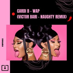 Cardi B - WAP (Victor Bari Naughty Remix)