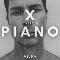 X Versus Piano