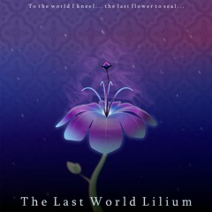 The Last World Lilium