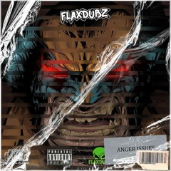 FLaxDubz™ - ANGER ISSUES [RIDDIM NETWORK]