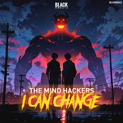 The Mind Hackers - I Can Change (Original Mix)