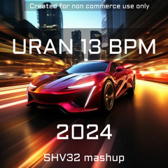 SHV32 mashup - URAN13 BPM
