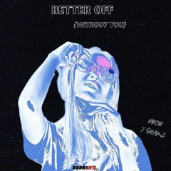 BETTER OFF (WITHOUT YOU)(PROD. J SHAMZ X MARIO LUCIANO)