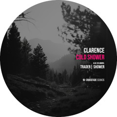 Clarence - Cold Shower [Crossfade Sounds]