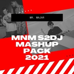 MNM S2DJ MASHUP PACK 2021 - Mr. Majar