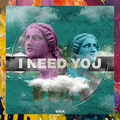 PREMIERE: BÄCK — I Need You (Radio Edit)