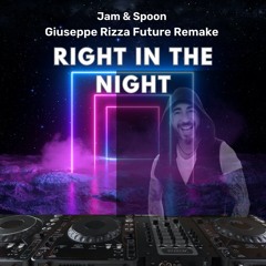 Jam & Spoon Right In Night Giuseppe Rizza Future Remake(Bootleg)FREE