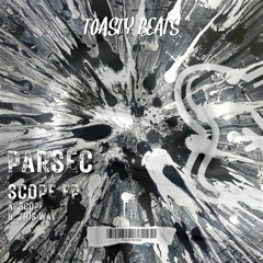 [TOASTBC004] / Parsec - Scope EP