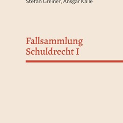 Download Book [PDF] Fallsammlung Schuldrecht I: Allgemeines Schuldrecht und
