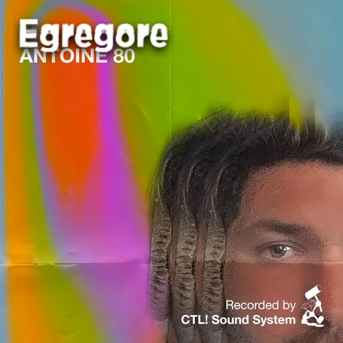 Egregore’s Echoes of ANTOINE 80 (Extatic Dance nº2)