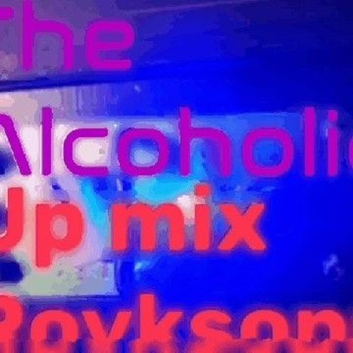 The alcoholic up mix royksopp