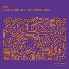 CHANNE & Emma Clair - VIP (D.Ramirez Remix)