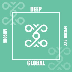 Global Frxgments: MOSOUN takes You on a Deep House Journey #22