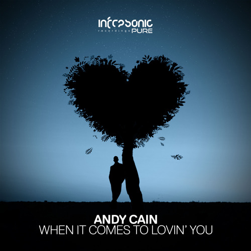 Andy Cain - When It Comes To Lovin' You [Infrasonic Pure] OUT NOW!