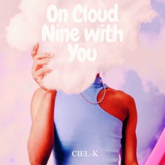 On Cloud Nine with You