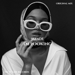 Mzade - I'm Looking (Original Mix)