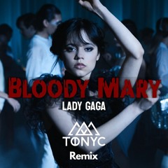 Lady Gaga - Bloody Mary (TONYC Remix) (FREE DOWNLOAD)