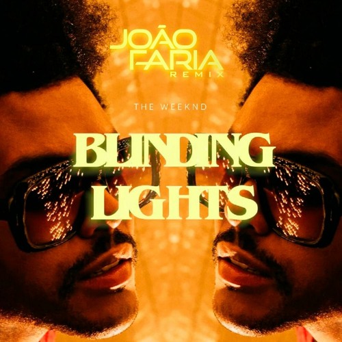 Stream The Weeknd Blinding Lights Joao Faria Remix By Joao Faria Listen Online For Free On Soundcloud