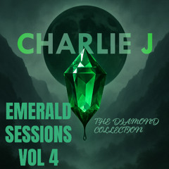 Charlie J - Emerald Sessions Vol 4