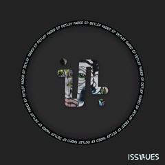 Detlef - FADED EP [ISS169]