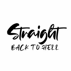 Straight Back To Hell