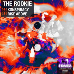 The Rookie - Rise Above [OUT NOW: https://stm.fanlink.to/059]