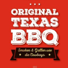 Original Texas BBQ: Smoken & Grillen wie die Cowboys | PDFREE