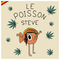 Le Poisson Steve (Reggae version)