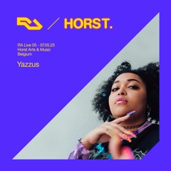 RA Live - 07.05.23 - Yazzus - Horst Arts & Music 2023
