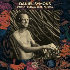 Daniel Symons @ OZORA Festival 2022 | Ambyss
