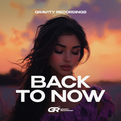 Gravity Recordings - Back to Now