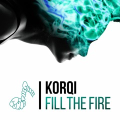 Korqi - Fill the Fire (Original Mix) [Buy - for free download]