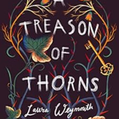 DOWNLOAD EPUB 📔 A Treason of Thorns: the second novel by acclaimed YA talent, set in