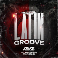 LATIN GROOVE SECCION (FELIPE VASQUEZ)