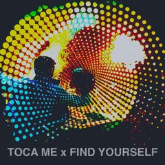Toca Me X Find Yourself (Stack City Remix)