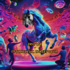 Psychedelic Horsepower