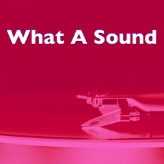 ALBUM / WHAT A SOUND - by Alain CORCESSIN