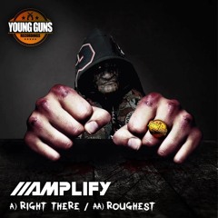AMPLIFY - RIGHT THERE / ROUGHEST (SHOWREEL)