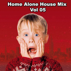 Home Alone House Mix Vol05
