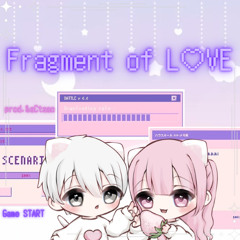 Fragment of L♡VE (prod.&aCtaao)