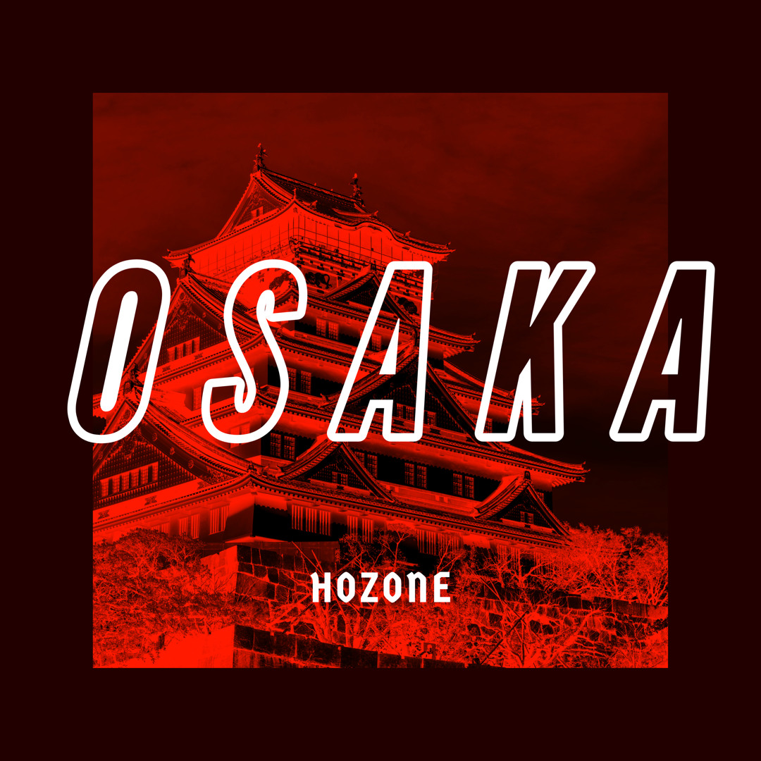 Stream Osaka (2023 Version) by HOZONE | Listen online for Stream Osaka (2023 Version) by HOZONE | Listen online for