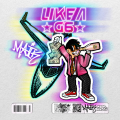 LIKE A G6 - MAIK
