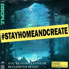 Eliminate - You're Gonna Love Me (Revlimiter Remix) #StayHomeAndCreate