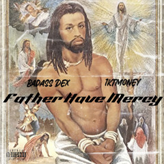 Lil Flex ft. 1KTMoney - Father Have Mercy
