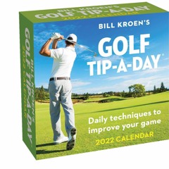 Read Bill Kroen's Golf Tip-A-Day 2022 Calendar {fulll|online|unlimite)