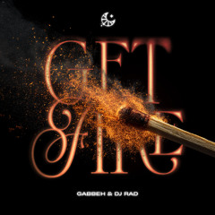 GABBEH & DJ RAD - Get Fire