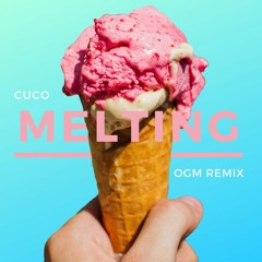 Cuco - Melting (OGM Remix)