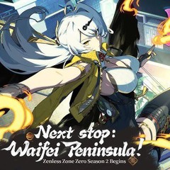 2.0 Web Event Theme (Next Stop, Waifei Peninsula!) Zenless Zone Zero 2.0